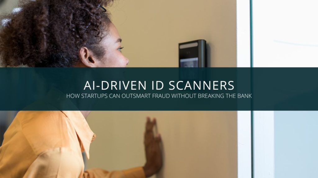 How startups can use AI-driven ID scanners - Tech Collective