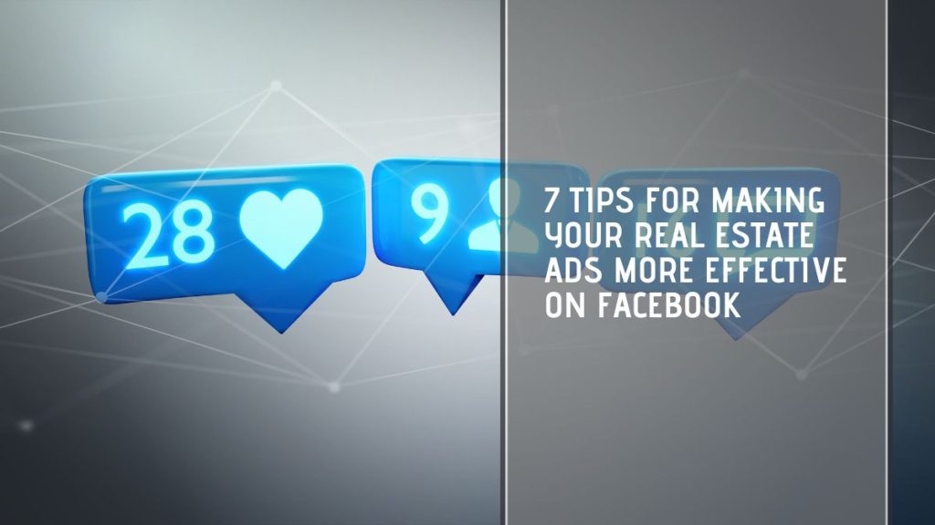 7 Tips for making your real estate ads more effective on Facebook ...