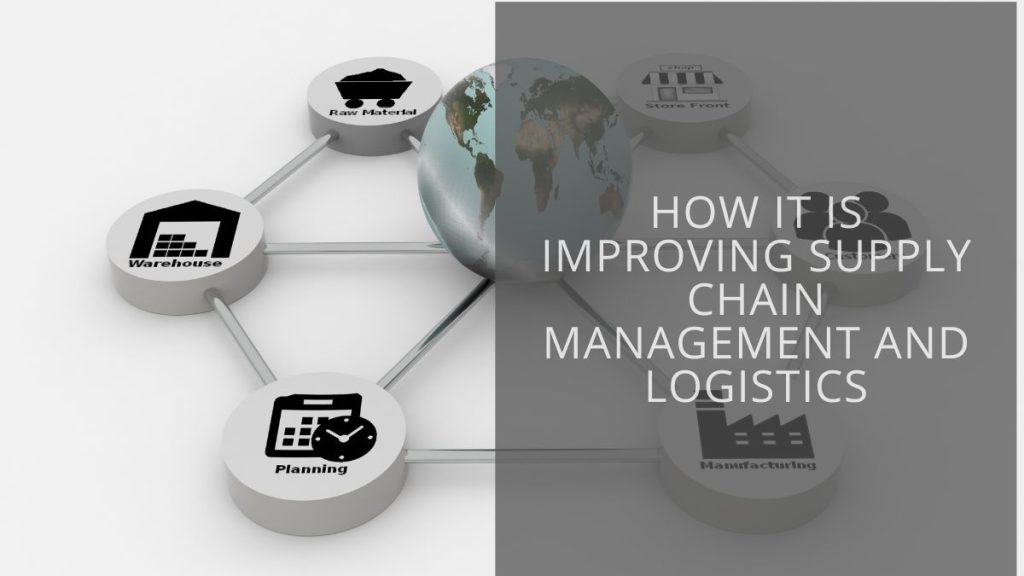 How IT is improving supply chain management and logistics - Tech Collective