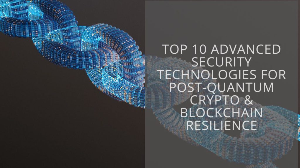 Security tech for post-quantum crypto & blockchain resilience - Tech ...